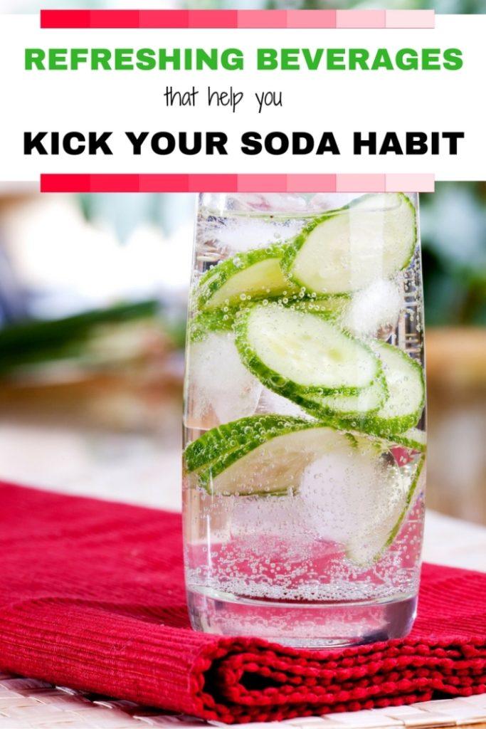 Soda Replacement Refreshing Beverages To Help Kick Your Soda Habit